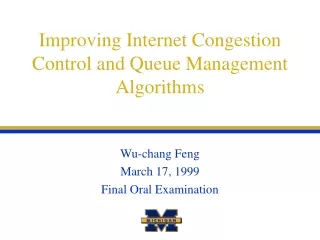 Improving Internet Congestion Control and Queue Management Algorithms