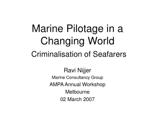 Marine Pilotage in a Changing World Criminalisation of Seafarers