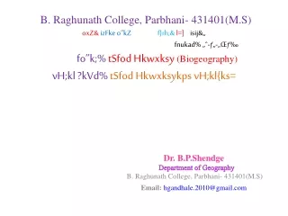 Dr.  B.P.Shendge Department of  Geography B . Raghunath  College, Parbhani- 431401(M.S)