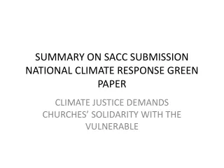 SUMMARY ON SACC SUBMISSION NATIONAL CLIMATE RESPONSE GREEN PAPER