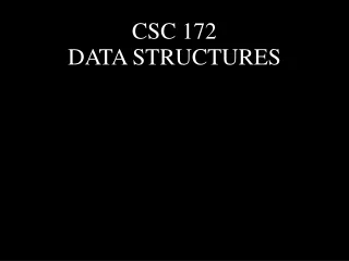 CSC 172  DATA STRUCTURES