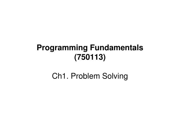 programming fundamentals 750113 ch1 problem solving