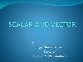 SCALAR AND VECTOR