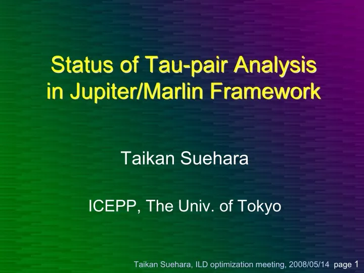 status of tau pair analysis in jupiter marlin framework