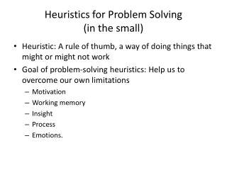 Heuristics for Problem Solving (in the small)