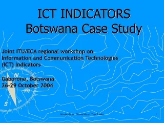 ICT INDICATORS Botswana Case Study