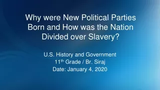 Why were New Political Parties Born and How was the Nation Divided over Slavery?