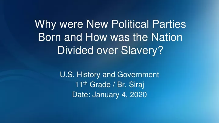 why were new political parties born and how was the nation divided over slavery