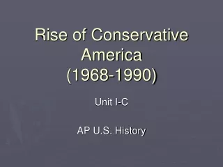 Rise of Conservative America (1968-1990)
