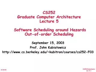September 15, 2003 Prof. John Kubiatowicz cs.berkeley/~kubitron/courses/cs252-F03