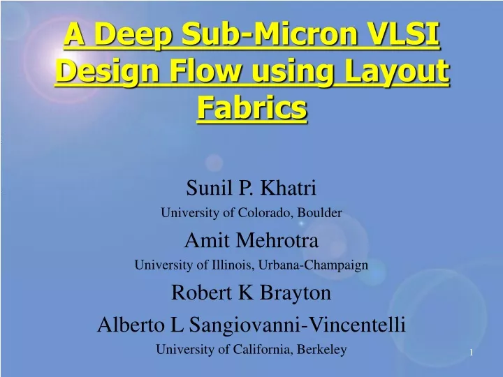 a deep sub micron vlsi design flow using layout fabrics