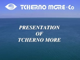 PRESENTATION OF TCHERNO MORE