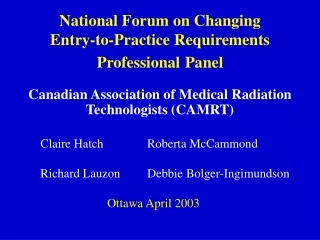 National Forum on Changing Entry-to-Practice Requirements Professional Panel
