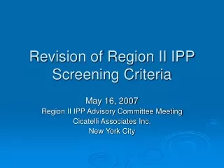 Revision of Region II IPP Screening Criteria