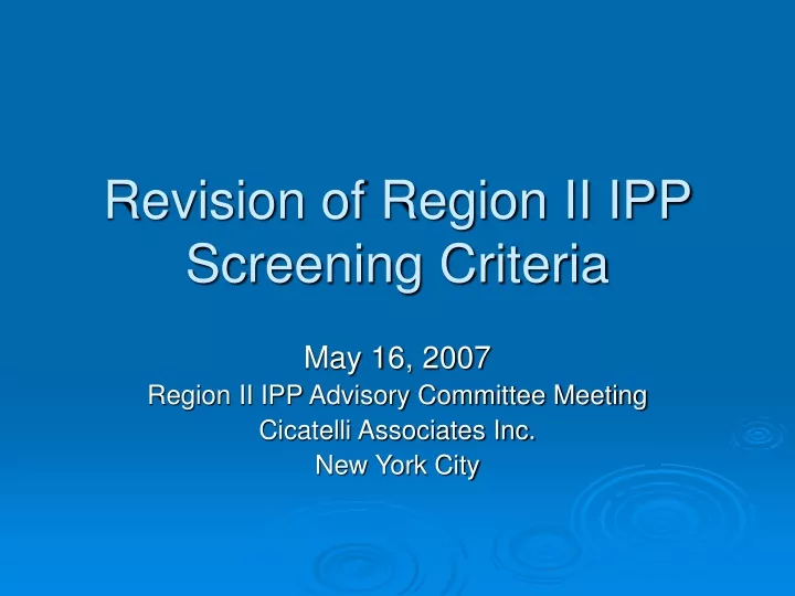 revision of region ii ipp screening criteria