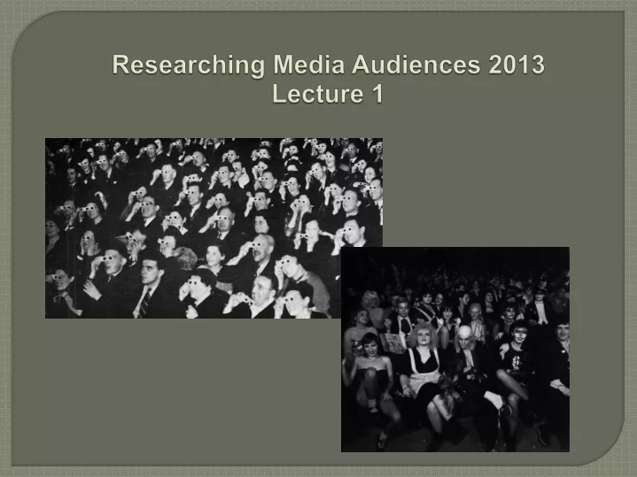 researching media audiences 2013 lecture 1