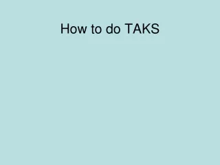 How to do TAKS