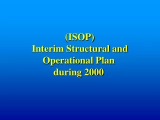 (ISOP)  Interim Structural and Operational Plan during 2000
