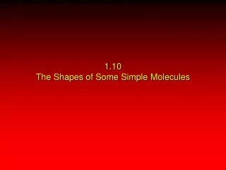 1.10 The Shapes of Some Simple Molecules
