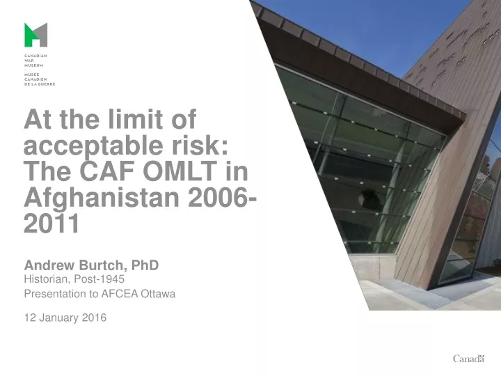 at the limit of acceptable risk the caf omlt in afghanistan 2006 2011