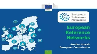 European  Reference Networks Annika Nowak European Commission