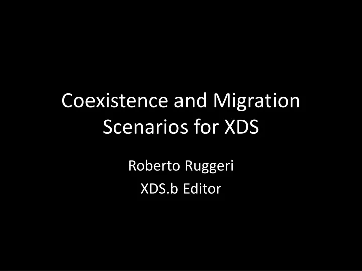 coexistence and migration scenarios for xds