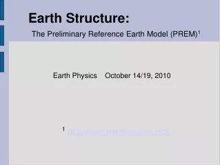Earth Structure: The Preliminary Reference Earth Model (PREM) 1