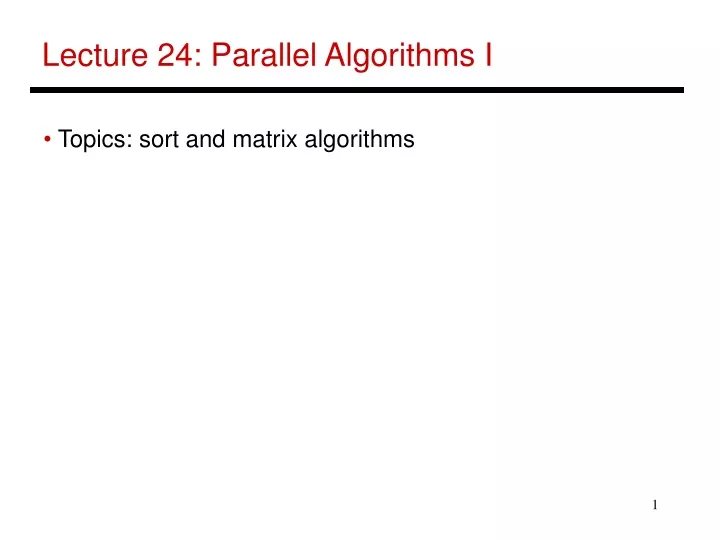 lecture 24 parallel algorithms i