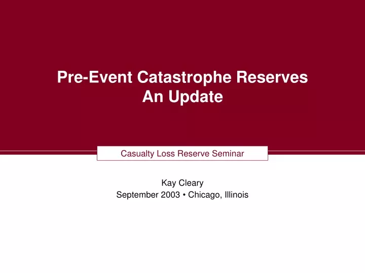 pre event catastrophe reserves an update