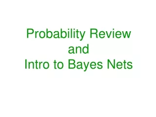 Probability Review and Intro to Bayes Nets