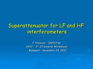 Superattenuator for LF and HF  interferometers