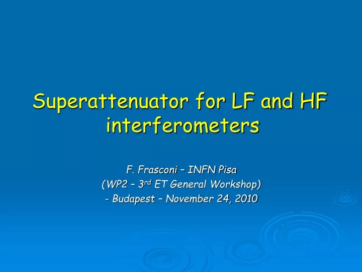 superattenuator for lf and hf interferometers