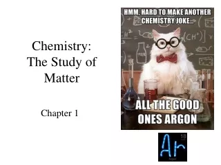 Chemistry:  The Study of Matter