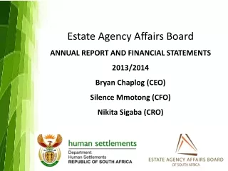 Estate Agency Affairs Board ANNUAL REPORT AND FINANCIAL STATEMENTS  2013/2014 Bryan Chaplog (CEO)