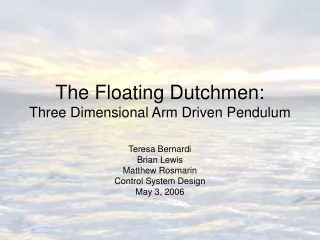 The Floating Dutchmen: Three Dimensional Arm Driven Pendulum