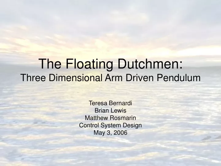 the floating dutchmen three dimensional arm driven pendulum