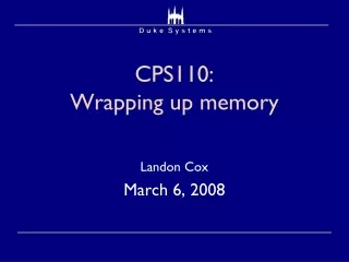 CPS110:  Wrapping up memory