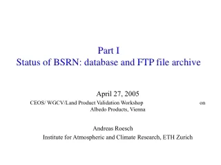 Part I Status of BSRN: database and FTP file archive