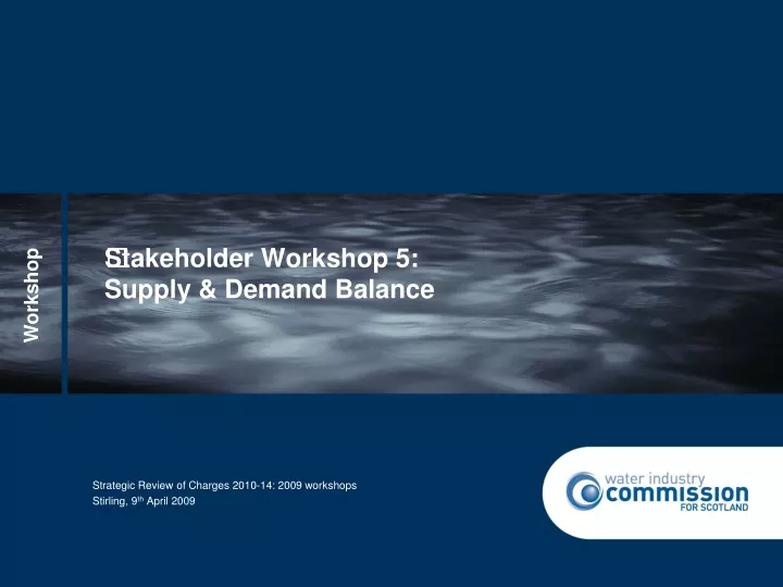 stakeholder workshop 5 supply demand balance