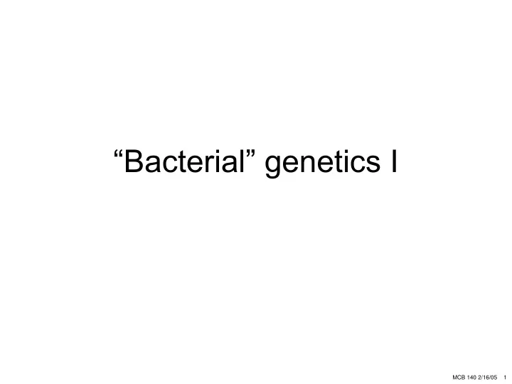 bacterial genetics i