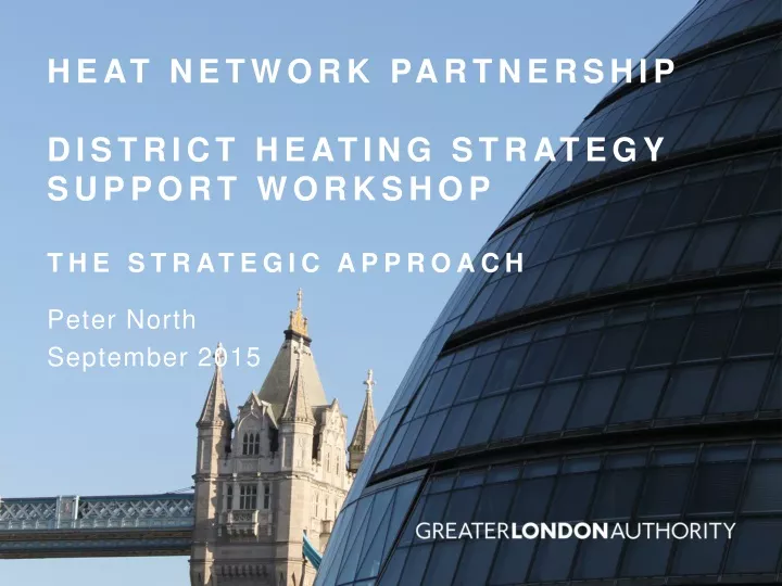 heat network partnership district heating strategy support workshop the strategic approach