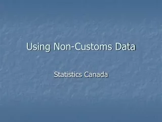 Using Non-Customs Data