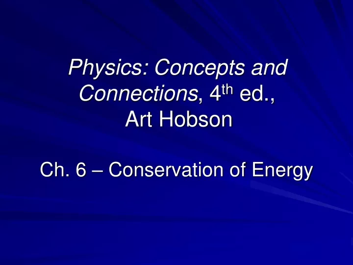 physics concepts and connections 4 th ed art hobson ch 6 conservation of energy