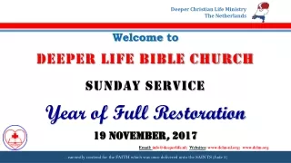 Welcome to DEEPER LIFE BIBLE CHURCH  SUNDAY SERVICE Year of Full Restoration 19 NOVEMBER ,  2017