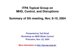 ITPA Topical Group on  MHD, Control, and Disruptions Summary of 5th meeting, Nov. 8-10, 2004
