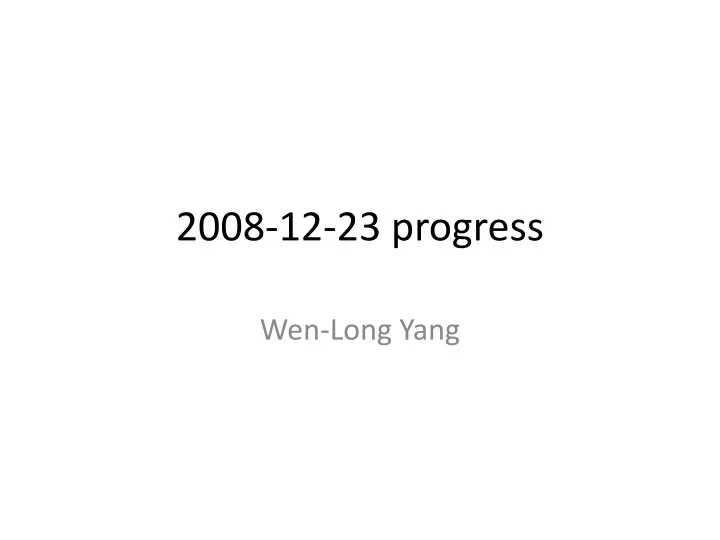 2008 12 23 progress