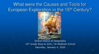 What were the Causes and Tools for European Exploration in the 15 th  Century?