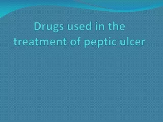 Drugs used in the treatment of peptic ulcer