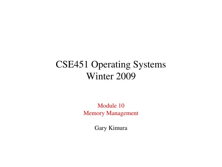 cse451 operating systems winter 2009