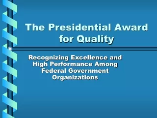 The Presidential Award for Quality